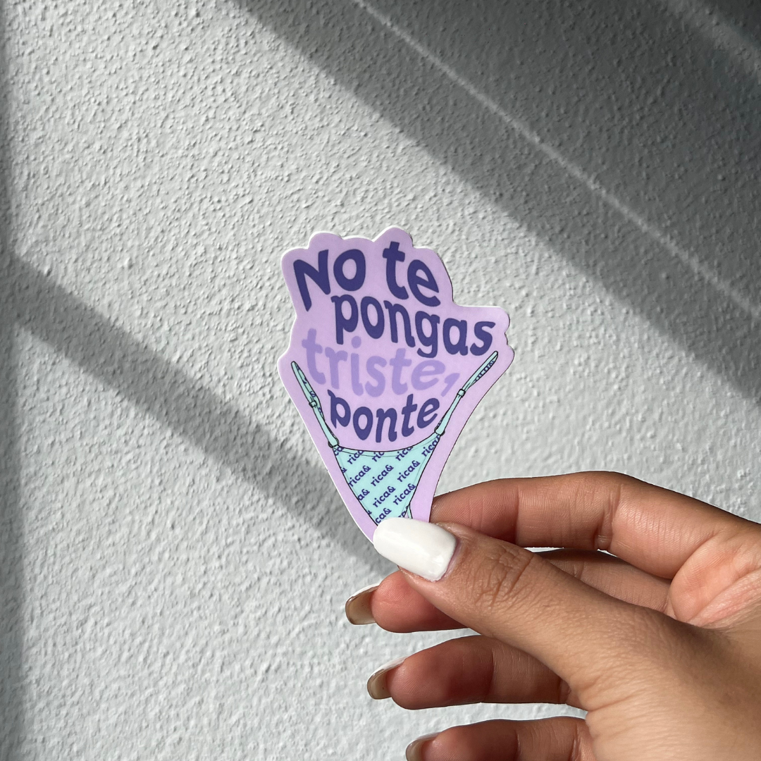No te pongas triste, ponte rica&