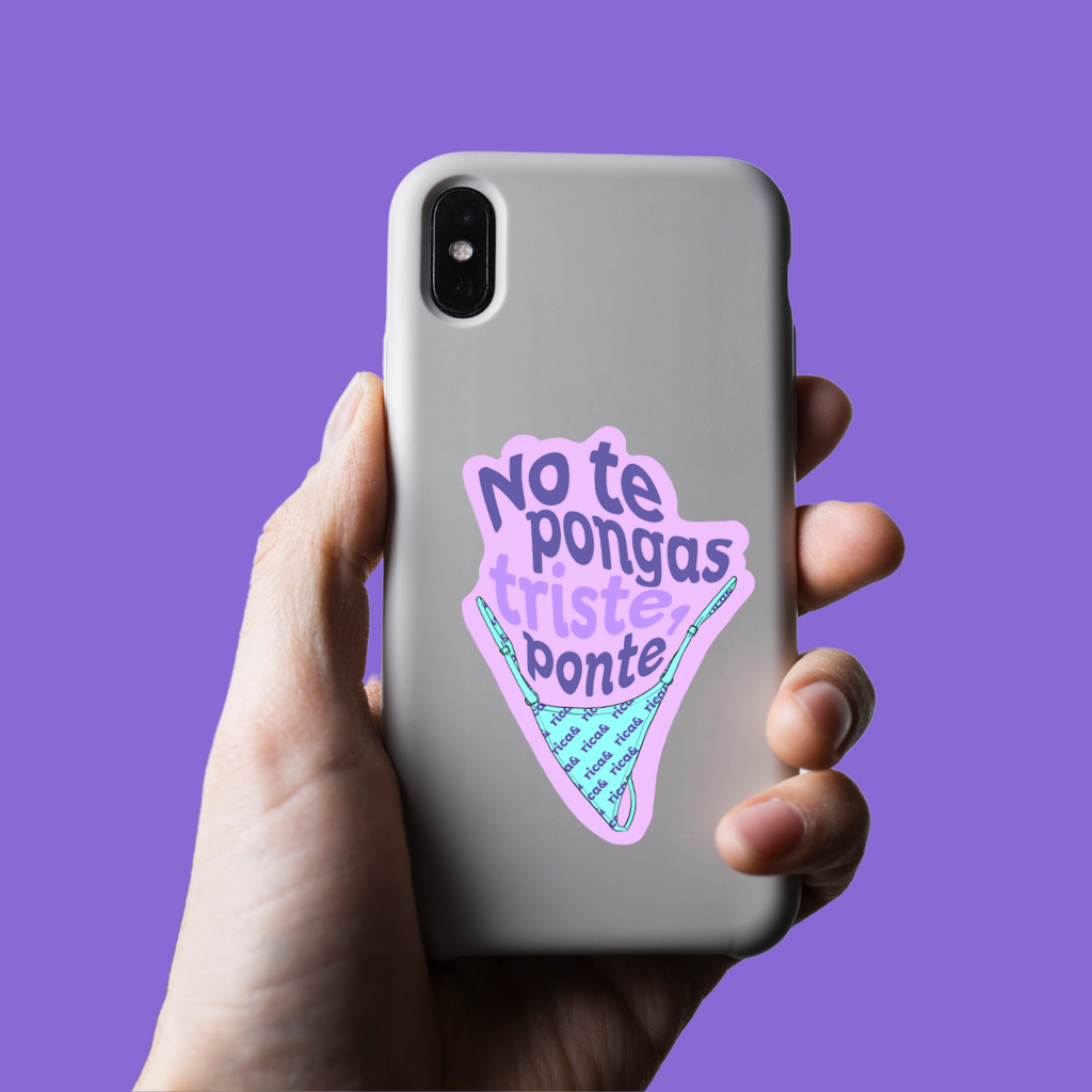 No te pongas triste, ponte rica&